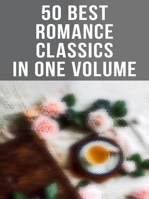 Title details for 50 Best Romance Classics in One Volume by Jane Austen - Wait list